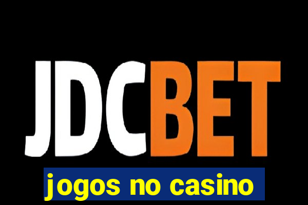 jogos no casino