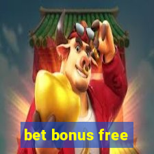 bet bonus free