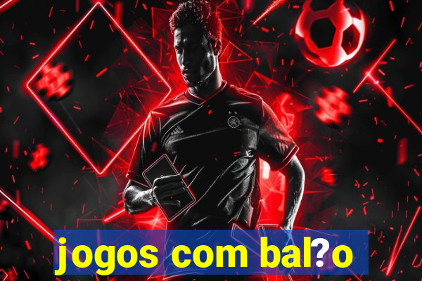 jogos com bal?o