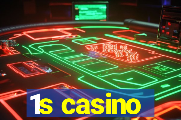 1s casino