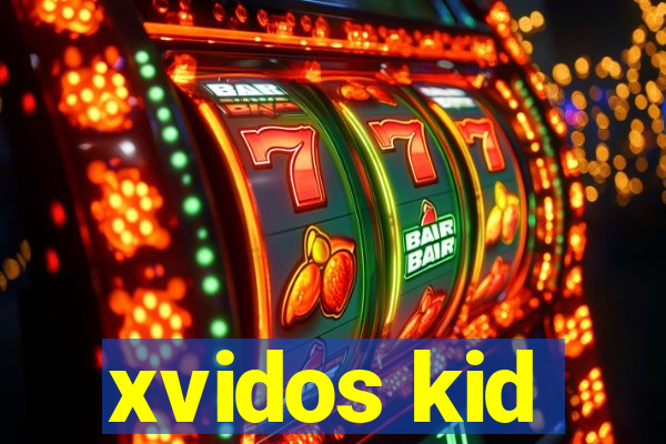 xvidos kid