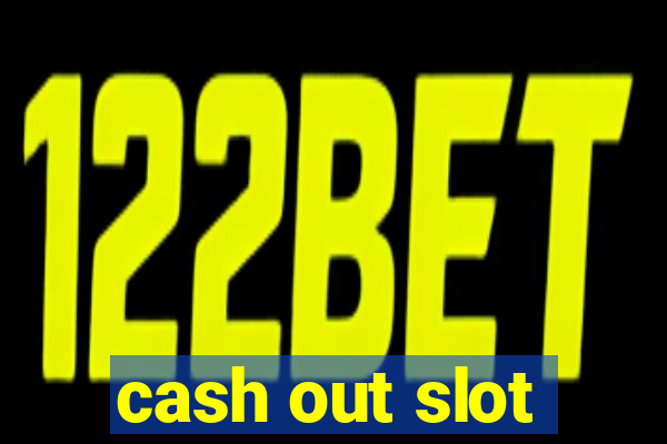 cash out slot