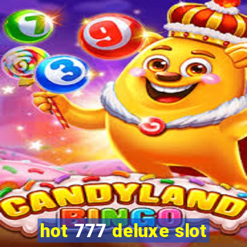 hot 777 deluxe slot