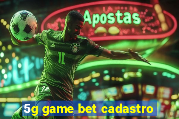 5g game bet cadastro