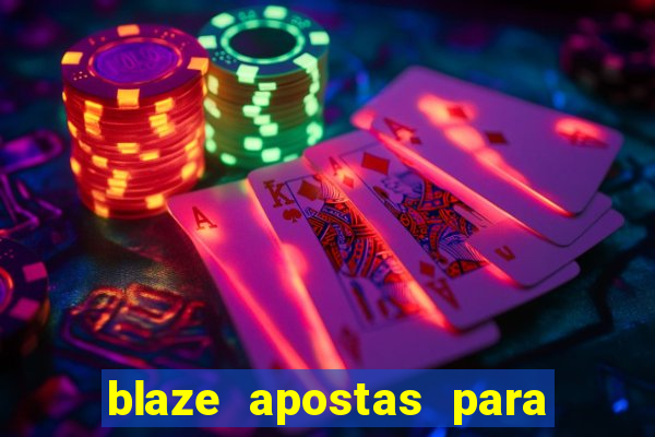 blaze apostas para ganhar dinheiro