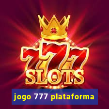 jogo 777 plataforma