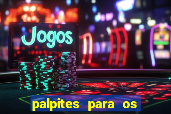 palpites para os jogos de hoje a noite