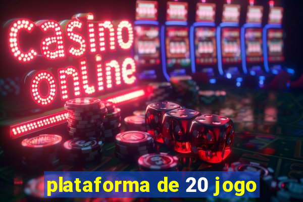 plataforma de 20 jogo