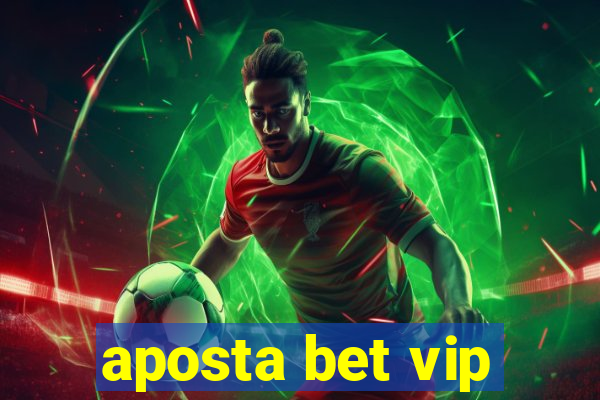 aposta bet vip