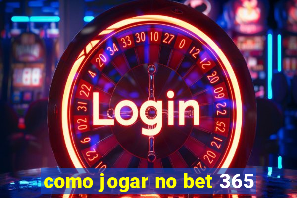 como jogar no bet 365