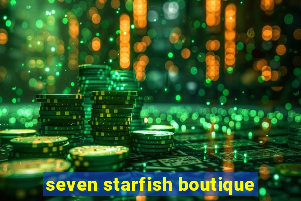 seven starfish boutique