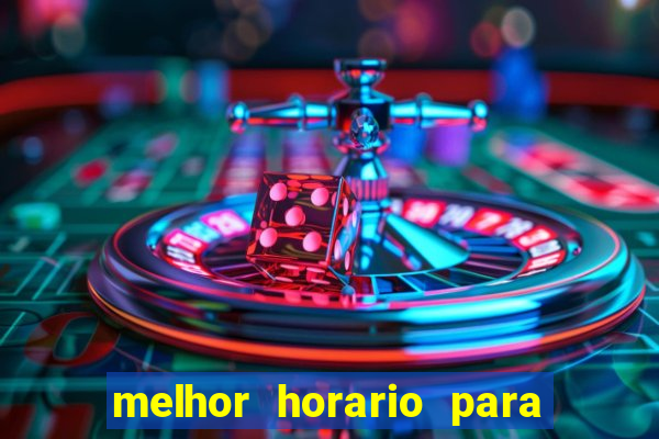 melhor horario para jogar na betano