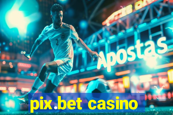 pix.bet casino