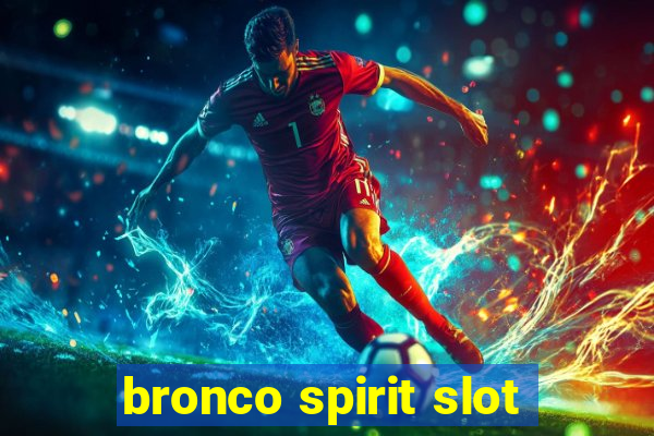 bronco spirit slot