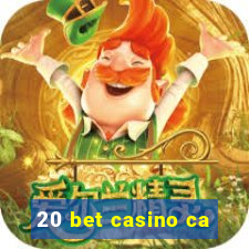 20 bet casino ca