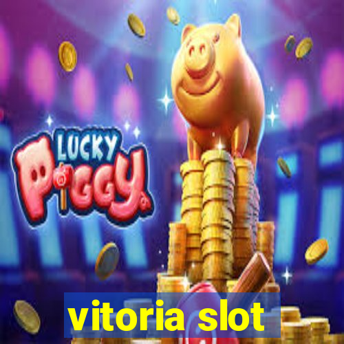 vitoria slot