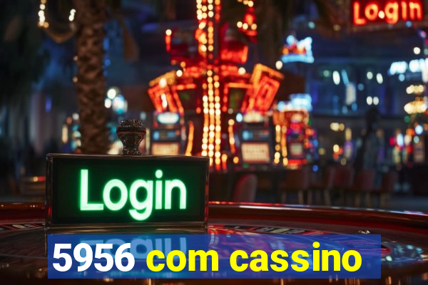 5956 com cassino