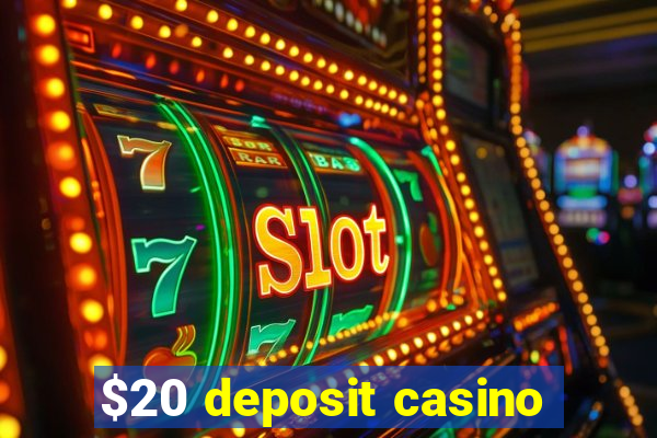 $20 deposit casino