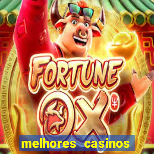 melhores casinos online com b么nus de registo