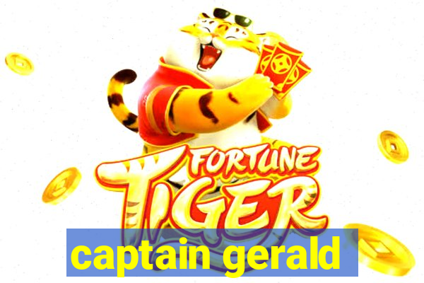 captain gerald