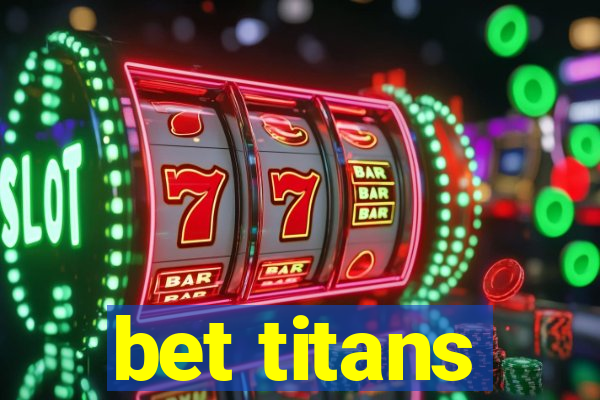 bet titans