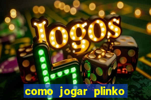 como jogar plinko no celular