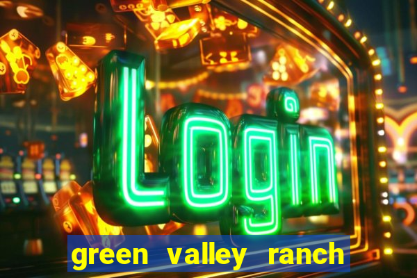 green valley ranch and casino