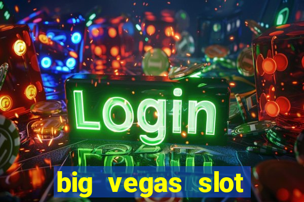 big vegas slot free play