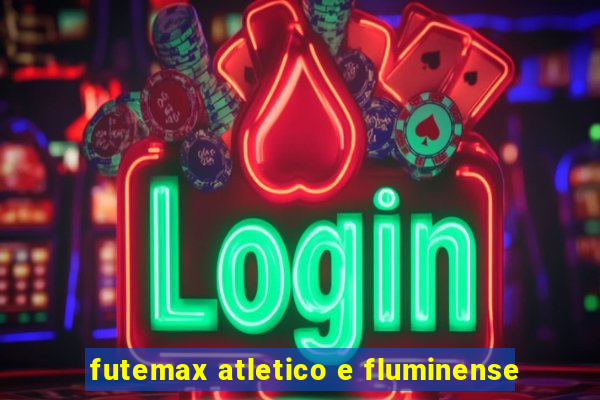 futemax atletico e fluminense