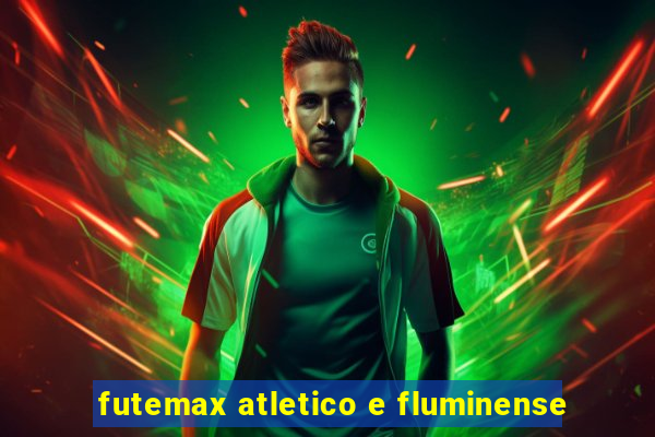 futemax atletico e fluminense