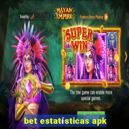 bet estatísticas apk