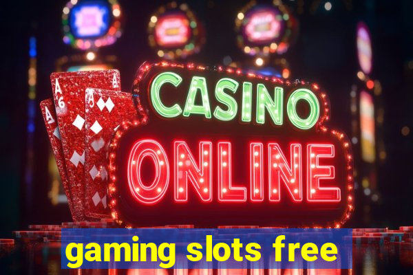 gaming slots free