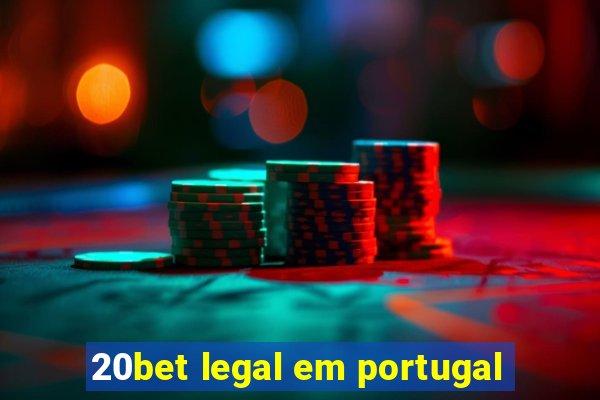 20bet legal em portugal