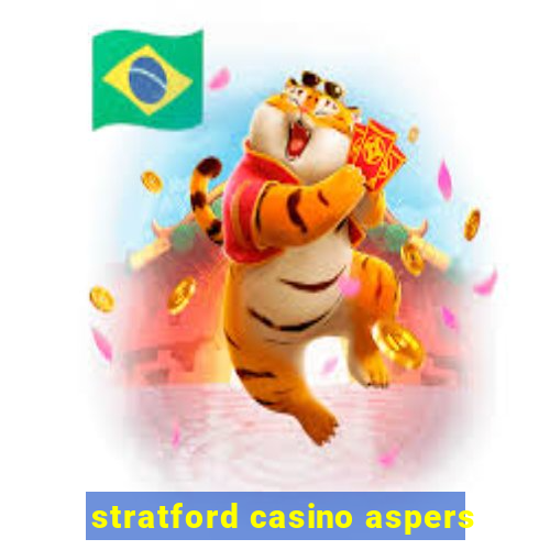 stratford casino aspers