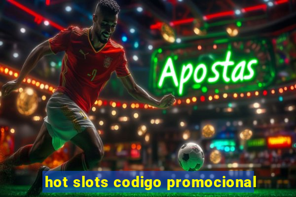 hot slots codigo promocional