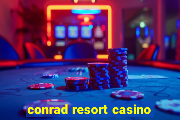 conrad resort casino