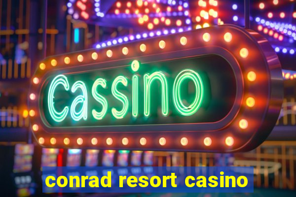 conrad resort casino