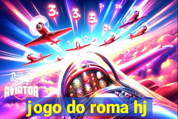 jogo do roma hj