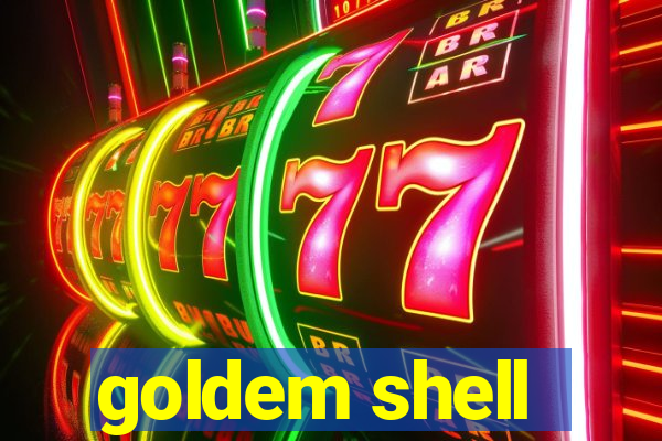 goldem shell