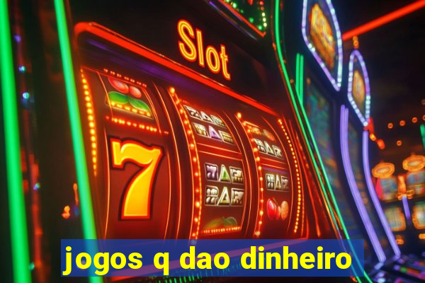 jogos q dao dinheiro