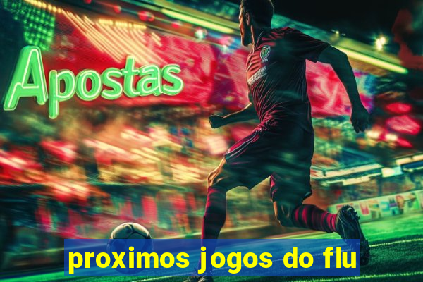 proximos jogos do flu