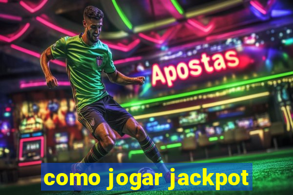 como jogar jackpot