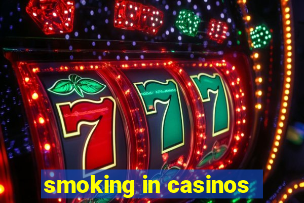 smoking in casinos