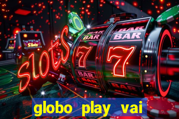 globo play vai passar o jogo do flamengo