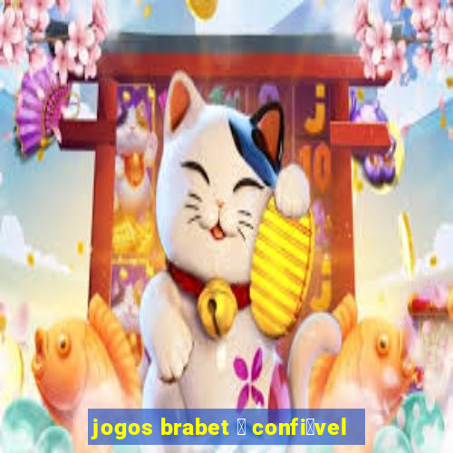 jogos brabet 茅 confi谩vel