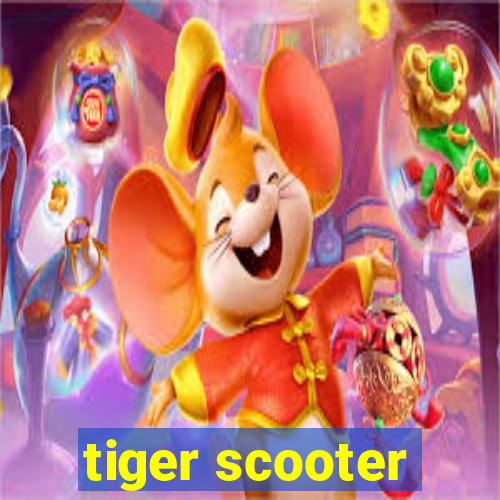 tiger scooter