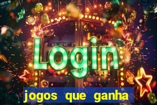 jogos que ganha sem depositar