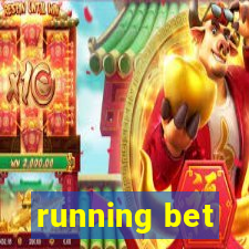 running bet