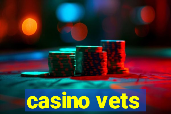 casino vets