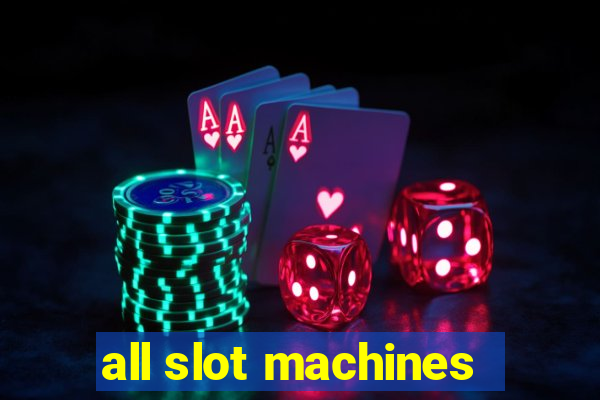 all slot machines